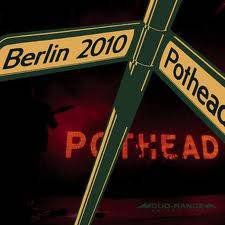 Pothead : Berlin 2010
